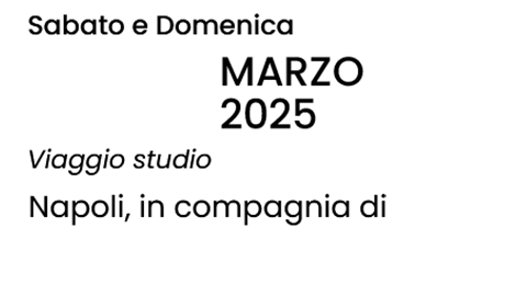 1-2 marzo 2025, viaggio studio a napoli