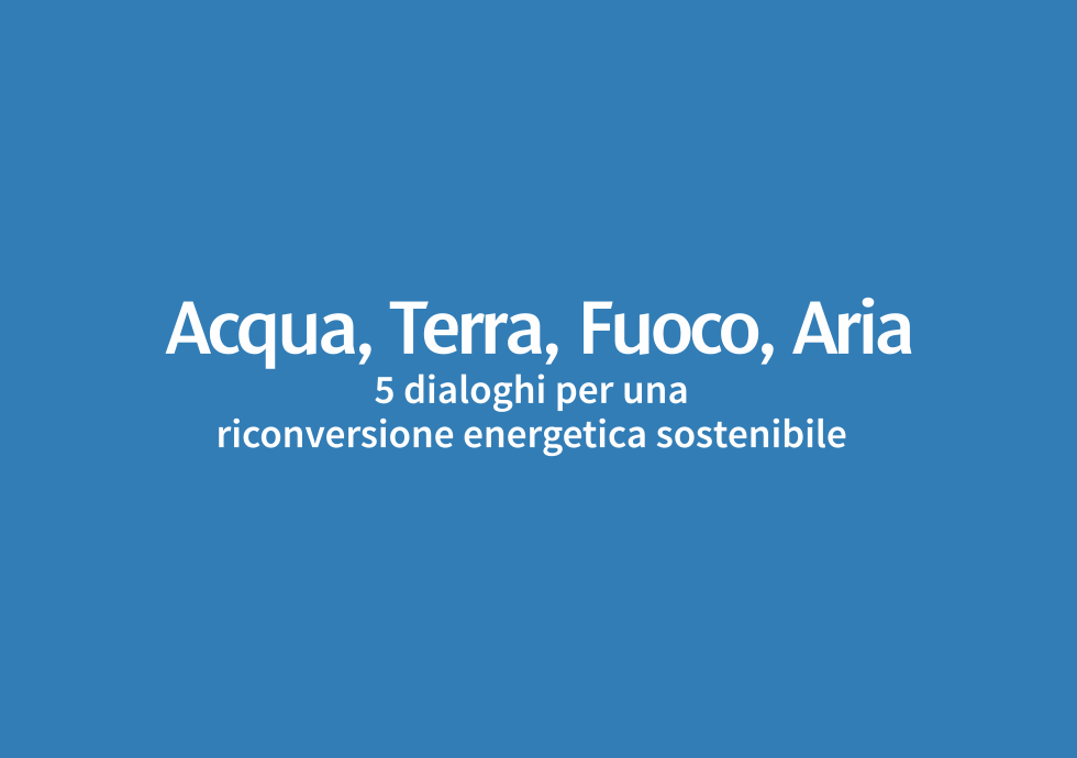 Nuova rassegna "Acqua Terra Fuoco Aria", in collaborazione con AqP